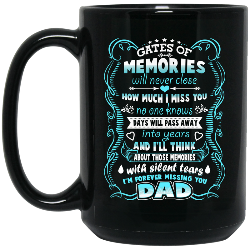 Guardian Angel Coffee Mug Gates Of Momories Will Never Close How Much I Miss You Dad 11oz - 15oz Black Mug