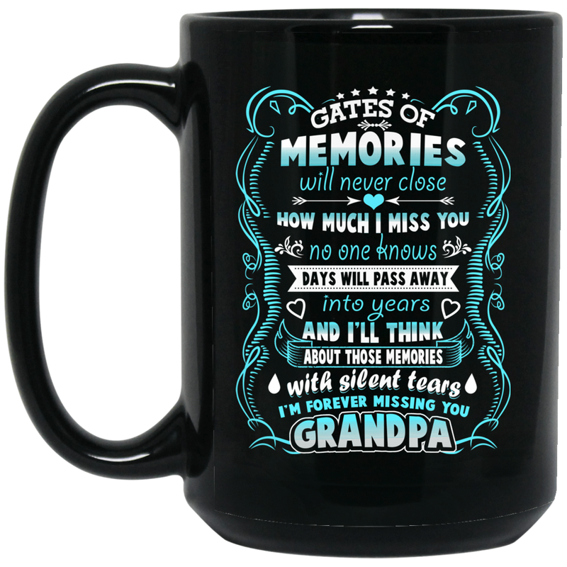 Guardian Angel Coffee Mug Gates Of Momories Will Never Close How Much I Miss You Grandpa 11oz - 15oz Black Mug