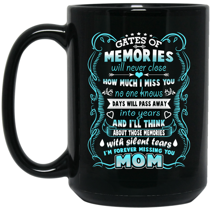 Guardian Angel Coffee Mug Gates Of Momories Will Never Close How Much I Miss You Mom 11oz - 15oz Black Mug