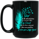Guardian Angel Coffee Mug Grief Is The Last Act Of Love We Can Give To Those We Loved Dad 11oz - 15oz Black Mug