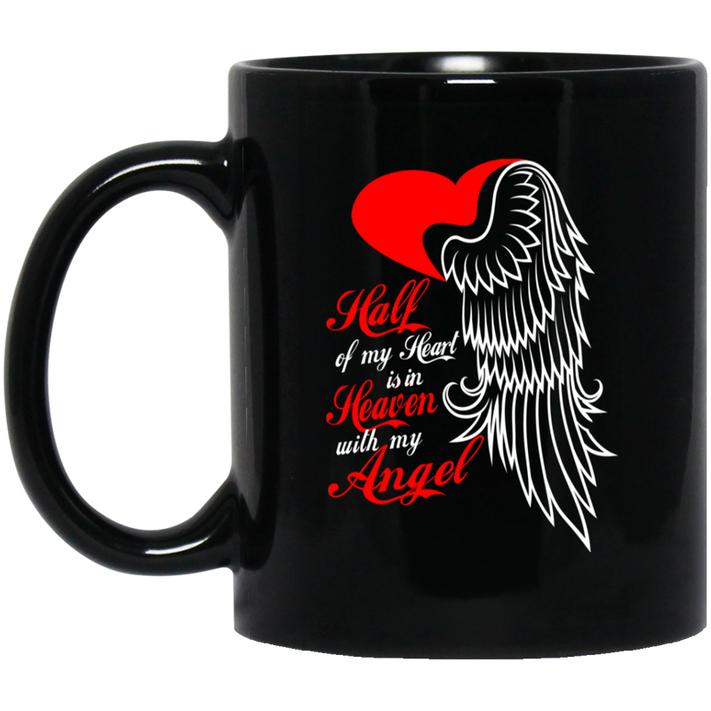 Guardian Angel Coffee Mug Half Of My Heart Is In Heaven With My Angel 11oz - 15oz Black Mug