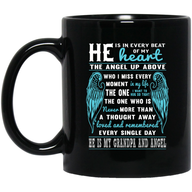 Guardian Angel Coffee Mug He Is In Every Beat Of My Heart He Is My Grandpa And Angel Wings 11oz - 15oz Black Mug