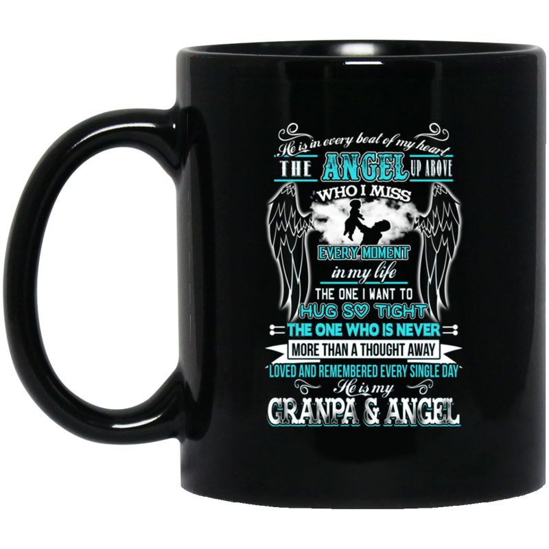 Guardian Angel Coffee Mug He Is In Every Beat Of My Heart He Is My Grandpa And Angel Wings 11oz - 15oz Black Mug