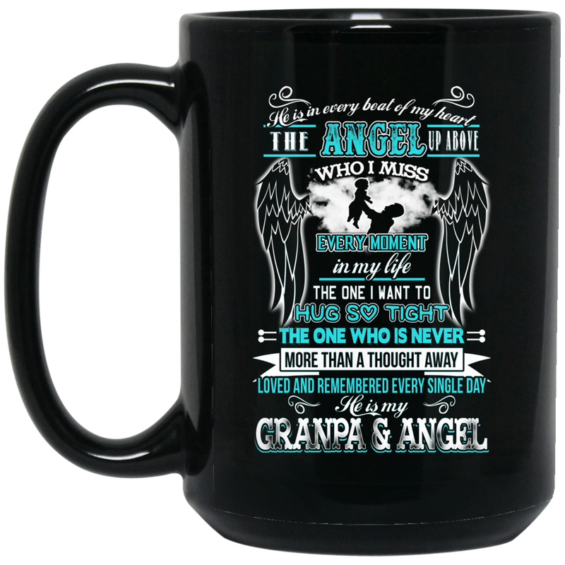 Guardian Angel Coffee Mug He Is In Every Beat Of My Heart He Is My Grandpa And Angel Wings 11oz - 15oz Black Mug