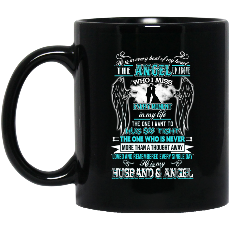 Guardian Angel Coffee Mug He Is In Every Beat Of My Heart He Is My Husband And Angel Wings 11oz - 15oz Black Mug