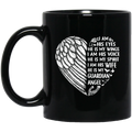 Guardian Angel Coffee Mug I Am His Eyes He is My Wings My Spirit I Am His Wife 11oz - 15oz Black Mug