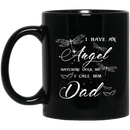 Guardian Angel Coffee Mug I Have An Angel Watching Over Me I Call Him Dad Butterflies Angel 11oz - 15oz Black Mug CustomCat