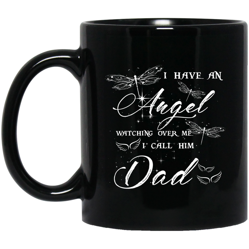 Guardian Angel Coffee Mug I Have An Angel Watching Over Me I Call Him Dad Butterflies Angel 11oz - 15oz Black Mug CustomCat