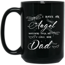 Guardian Angel Coffee Mug I Have An Angel Watching Over Me I Call Him Dad Butterflies Angel 11oz - 15oz Black Mug CustomCat