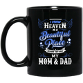 Guardian Angel Coffee Mug I Know Heaven Is A Beautiful Place Because They Have My Mom & Dad 11oz - 15oz Black Mug