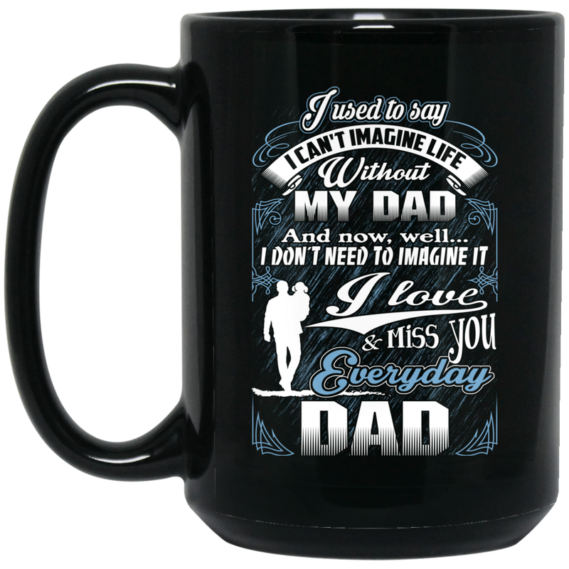 Guardian Angel Coffee Mug I Love And I Miss You Everyday Dad 11oz - 15oz Black Mug