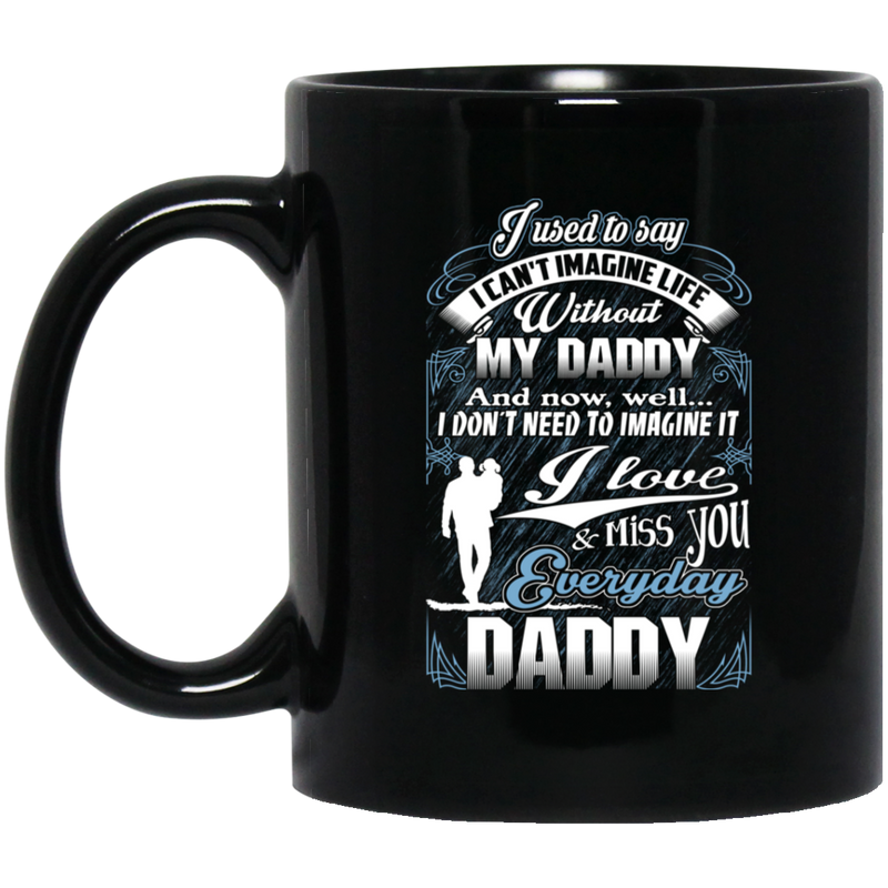 Guardian Angel Coffee Mug I Love And I Miss You Everyday Daddy 11oz - 15oz Black Mug