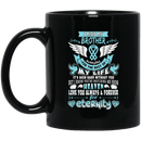Guardian Angel Coffee Mug I Miss My Brother Everyday For The Rest Of My Life Angel Wings 11oz - 15oz Black Mug