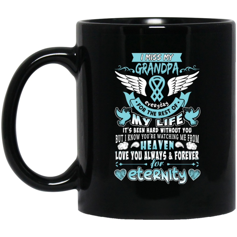 Guardian Angel Coffee Mug I Miss My Grandpa Everyday For The Rest Of My Life Angel Wings 11oz - 15oz Black Mug