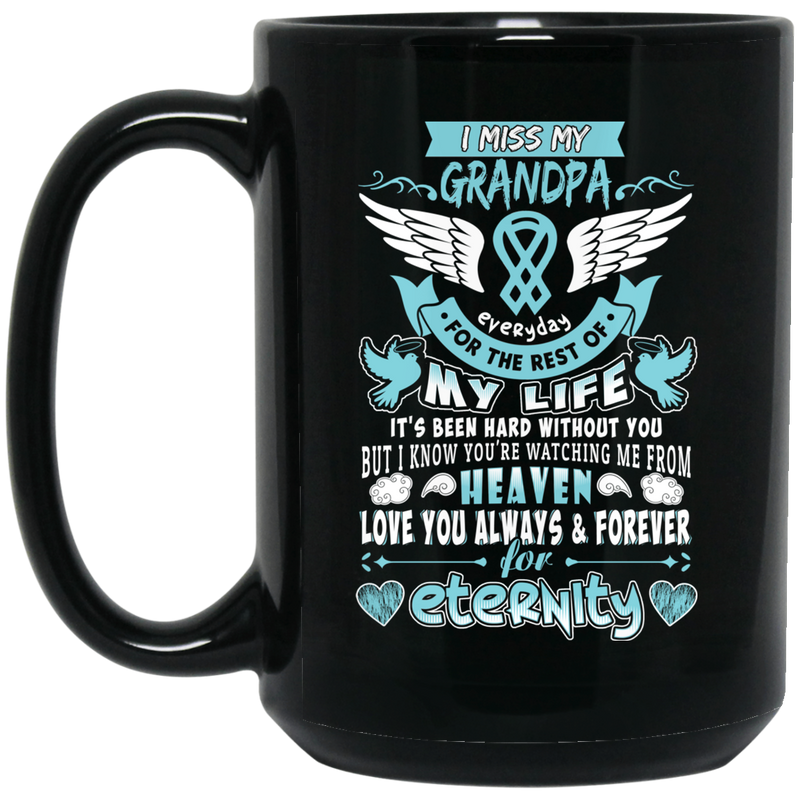 Guardian Angel Coffee Mug I Miss My Grandpa Everyday For The Rest Of My Life Angel Wings 11oz - 15oz Black Mug