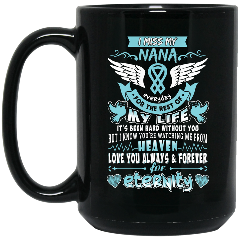 Guardian Angel Coffee Mug I Miss My Nana Everyday For The Rest Of My Life Angel Wings 11oz - 15oz Black Mug