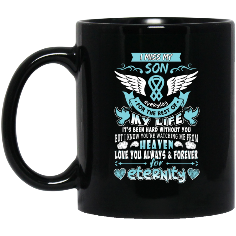 Guardian Angel Coffee Mug I Miss My Son Everyday For The Rest Of My Life Angel Wings 11oz - 15oz Black Mug