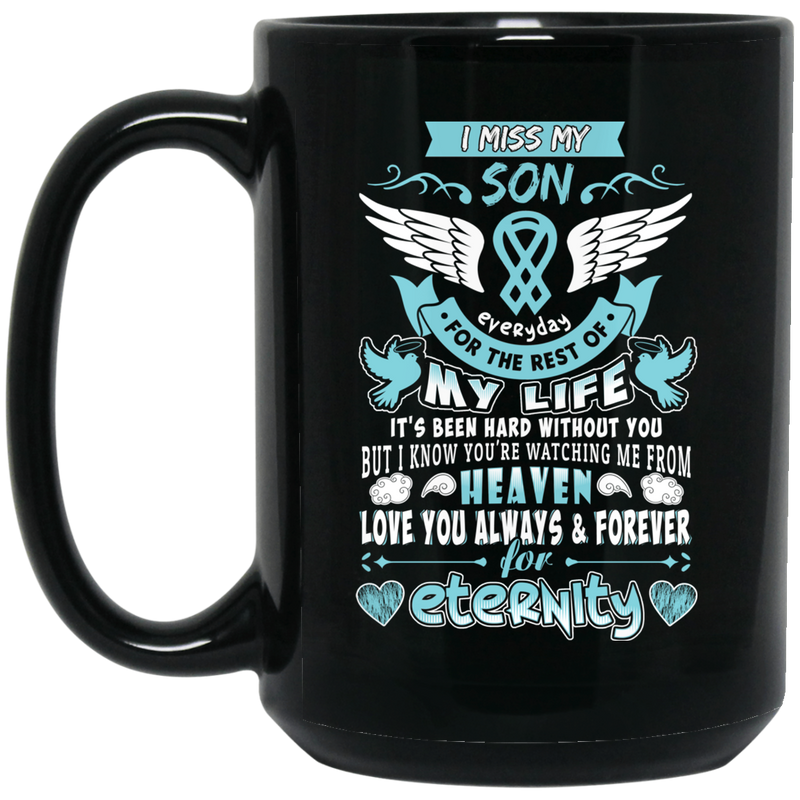 Guardian Angel Coffee Mug I Miss My Son Everyday For The Rest Of My Life Angel Wings 11oz - 15oz Black Mug