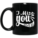 Guardian Angel Coffee Mug I Miss You Dad 11oz - 15oz Black Mug