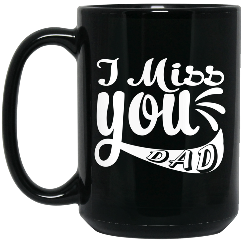 Guardian Angel Coffee Mug I Miss You Dad 11oz - 15oz Black Mug