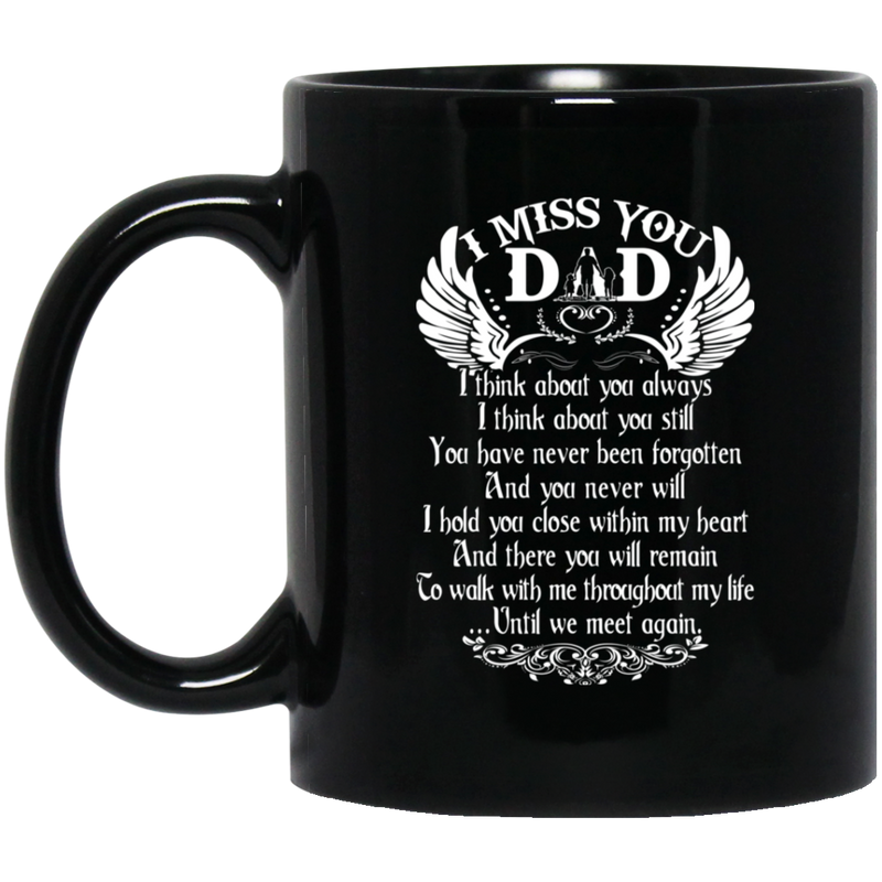 Guardian Angel Coffee Mug I Miss You Dad I Think About You Always Until We Meet Again 11oz - 15oz Black Mug