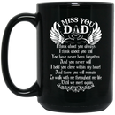 Guardian Angel Coffee Mug I Miss You Dad I Think About You Always Until We Meet Again 11oz - 15oz Black Mug