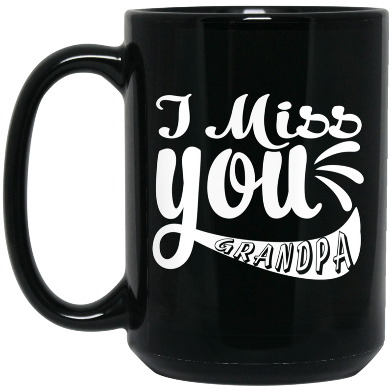 Guardian Angel Coffee Mug I Miss You Grandpa 11oz - 15oz Black Mug
