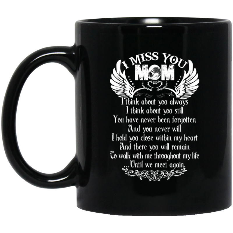 Guardian Angel Coffee Mug I Miss You Mom I Think About You Always Until We Meet Again 11oz - 15oz Black Mug