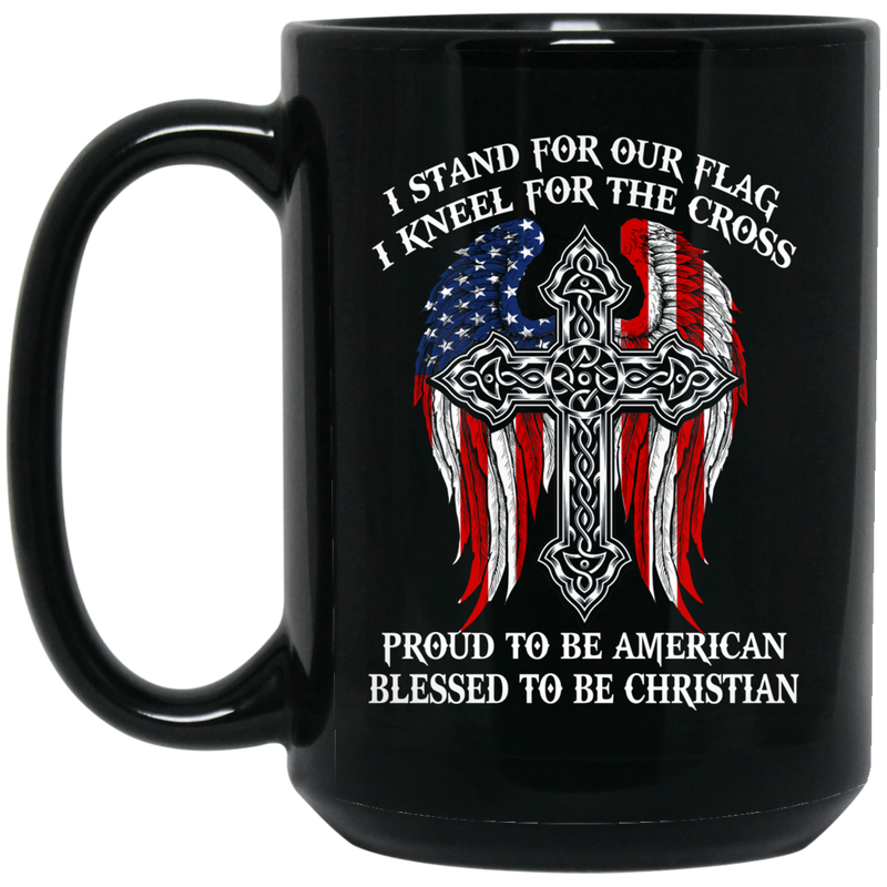 Guardian Angel Coffee Mug I Stand For Our Flag I Kneel For The Cross Proud To Be American 11oz - 15oz Black Mug