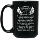 Guardian Angel Coffee Mug In Memory Of My Dad He'll Always Be My Dad 11oz - 15oz Black Mug
