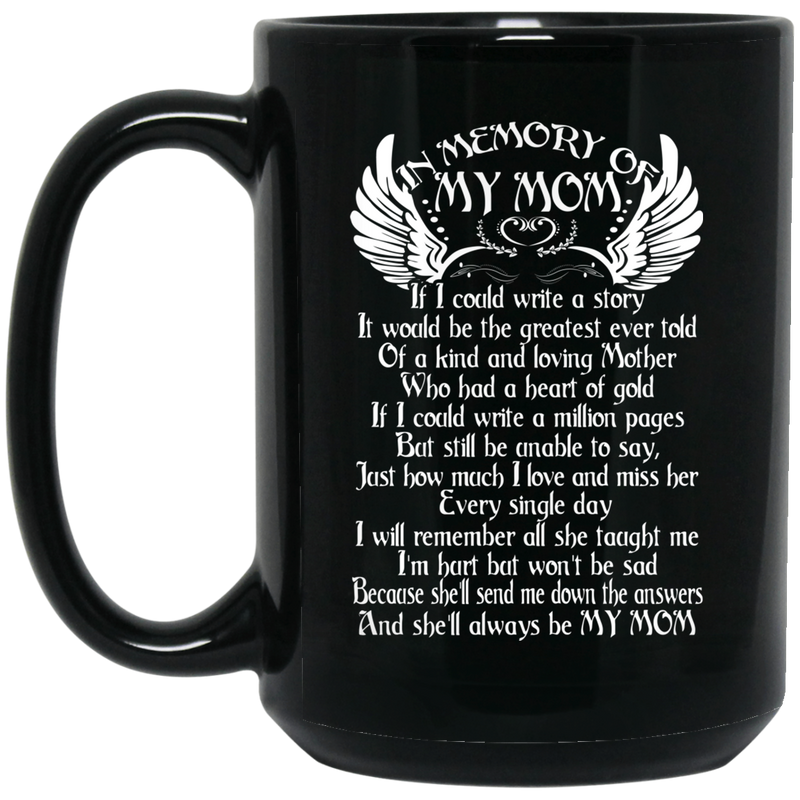 Guardian Angel Coffee Mug In Memory Of My Mom He'll Always Be My Mom 11oz - 15oz Black Mug