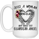 Guardian Angel Coffee Mug Just A Woman Who Loves Her Guardian Angel Mom And Dad 11oz - 15oz White Mug CustomCat