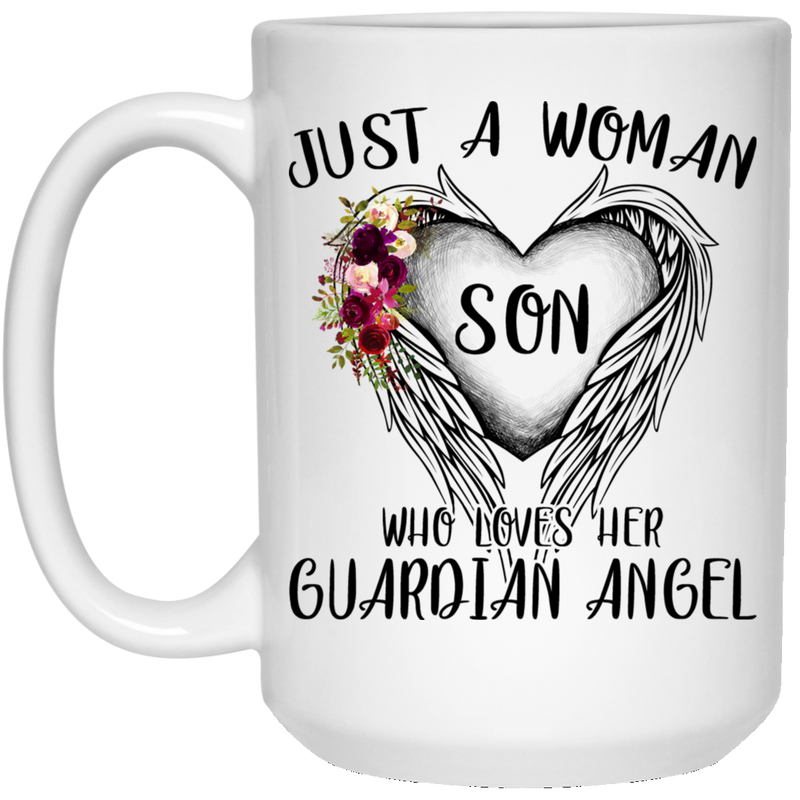 Guardian Angel Coffee Mug Just A Woman Who Loves Her Guardian Angel Son 11oz - 15oz White Mug CustomCat