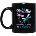 Guardian Angel Coffee Mug Just Breathe Everything Is Going To Be Okay Dragonflies 11oz - 15oz Black Mug