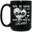 Guardian Angel Coffee Mug May Be Gone From My Sight But Never Gone From My Heart Dad 11oz - 15oz Black Mug