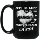 Guardian Angel Coffee Mug May Be Gone From My Sight But Never Gone From My Heart Grandma 11oz - 15oz Black Mug