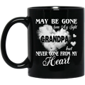 Guardian Angel Coffee Mug May Be Gone From My Sight But Never Gone From My Heart Grandpa 11oz - 15oz Black Mug