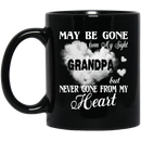 Guardian Angel Coffee Mug May Be Gone From My Sight But Never Gone From My Heart Grandpa 11oz - 15oz Black Mug