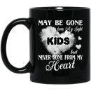 Guardian Angel Coffee Mug May Be Gone From My Sight But Never Gone From My Heart Kids 11oz - 15oz Black Mug