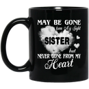 Guardian Angel Coffee Mug May Be Gone From My Sight But Never Gone From My Heart Sister 11oz - 15oz Black Mug