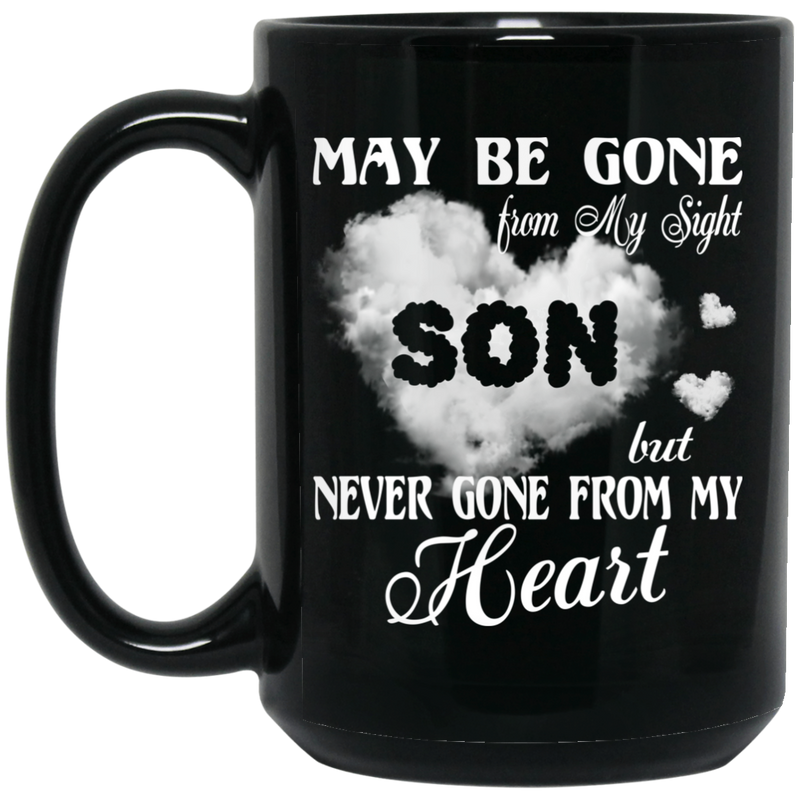 Guardian Angel Coffee Mug May Be Gone From My Sight But Never Gone From My Heart Son 11oz - 15oz Black Mug