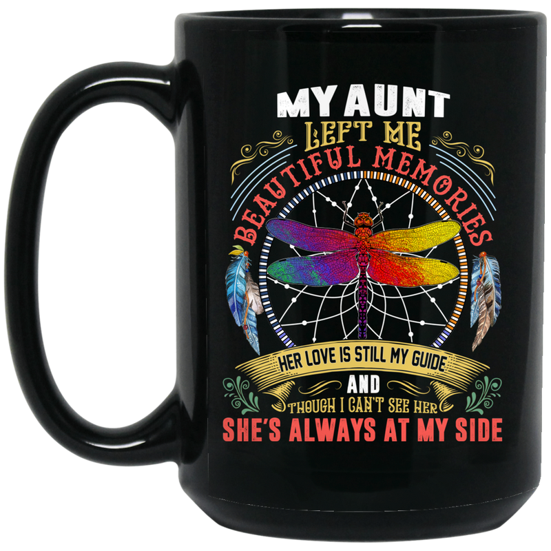 Guardian Angel Coffee Mug My Aunt Left Me Beautiful Memories Dragonfly Angel 11oz - 15oz Black Mug