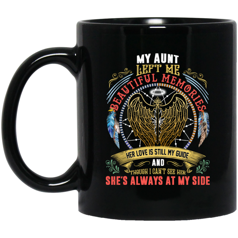 Guardian Angel Coffee Mug My Aunt Left Me Beautiful Memories She's Always At My Side 11oz - 15oz Black Mug