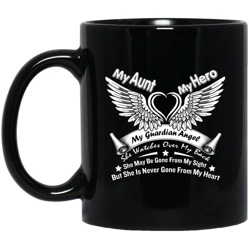 Guardian Angel Coffee Mug My Aunt My Hero My Guardian Angel She Watches Over My Back 11oz - 15oz Black Mug