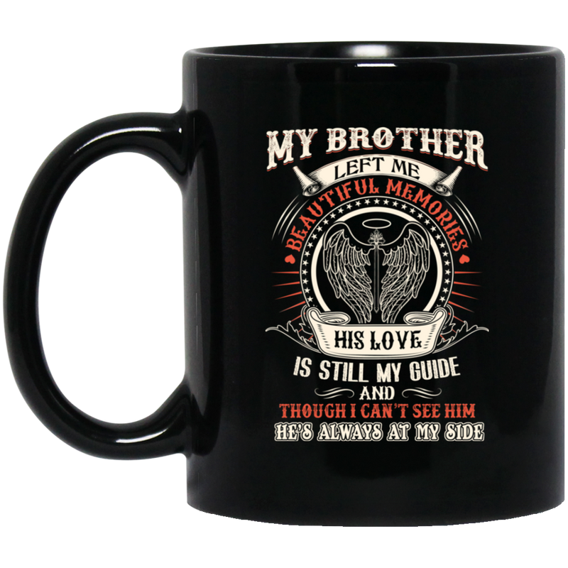 Guardian Angel Coffee Mug My Brother Left Me Beautiful Memories Angel Wings 11oz - 15oz Black Mug