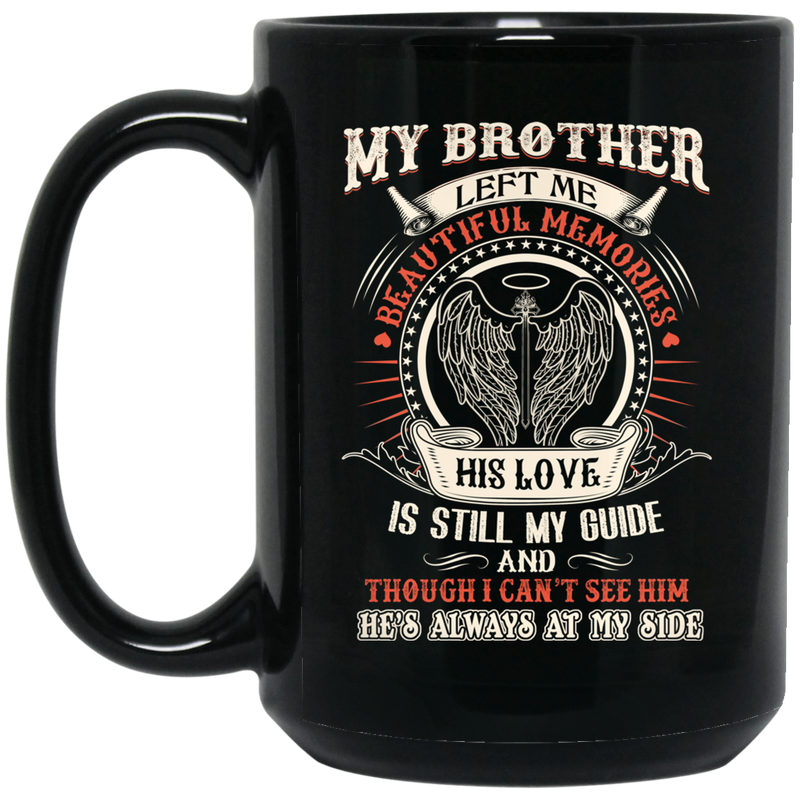 Guardian Angel Coffee Mug My Brother Left Me Beautiful Memories Angel Wings 11oz - 15oz Black Mug