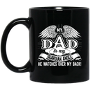 Guardian Angel Coffee Mug My Dad Is My Guardian Angel He Watches Over My Back 11oz - 15oz Black Mug CustomCat