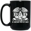 Guardian Angel Coffee Mug My Dad Is My Guardian Angel He Watches Over My Back 11oz - 15oz Black Mug CustomCat