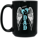Guardian Angel Coffee Mug My Dad Is My Guardian Angel Wings 11oz - 15oz Black Mug CustomCat