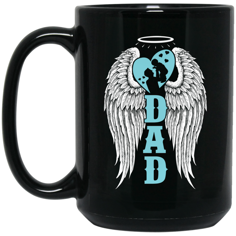 Guardian Angel Coffee Mug My Dad Is My Guardian Angel Wings 11oz - 15oz Black Mug CustomCat